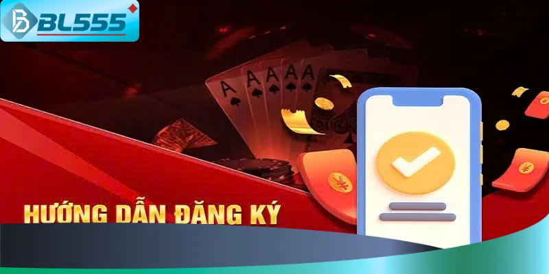 Hướng Dẫn Đăng Ký BL555 Nhận 555K Và + 200% Nạp Đầu Hướng dẫn chi tiết cách đăng ký BL555 nhận thưởng lớn
