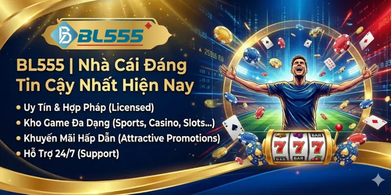 BL555 - Link Trang Chủ Chính Thức 2026 Đăng Ký Nhận 555K Giới thiệu về nhà cái đỉnh cấp BL555