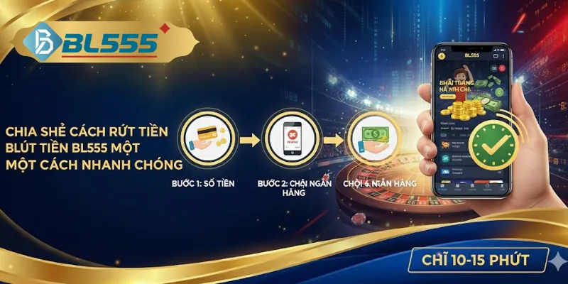 BL555 - Link Trang Chủ Chính Thức 2026 Đăng Ký Nhận 555K Ba bước rút tiền BL555 nhanh gọn lẹ